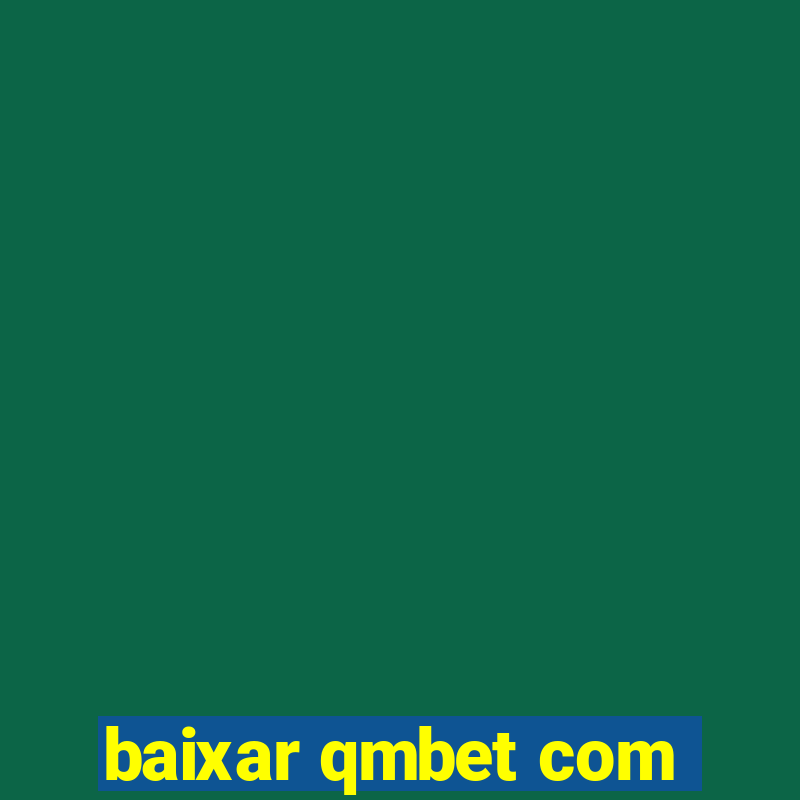 baixar qmbet com